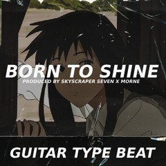 Guitar Type Beat - Born To Shine