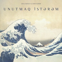 Araz Imanov - Unutmaq istərəm feat. Emin Karimi