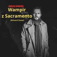 Wampir z Sacramento. Richard Chase (12)