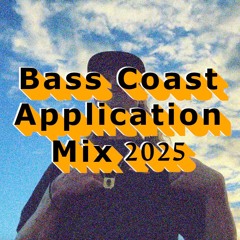 Bass Coast Application Mix 2025 [Gluerilla •••]