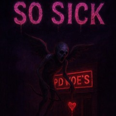 So, sick.
