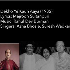 "Dekho Ye Kaun Aaya": Rahul Dev Burman for "Saveray Wali Gaadi" (1985)