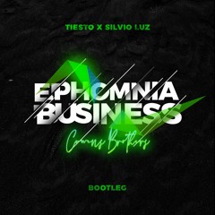 TIESTO VS SILVIO LUZ - EPHOMNIA BUSINESS (Cowens Brothers Bootleg)