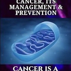 ~Read~[PDF] The Origin of Cancer, its Management and Prevention: The Somatic mutation theory is