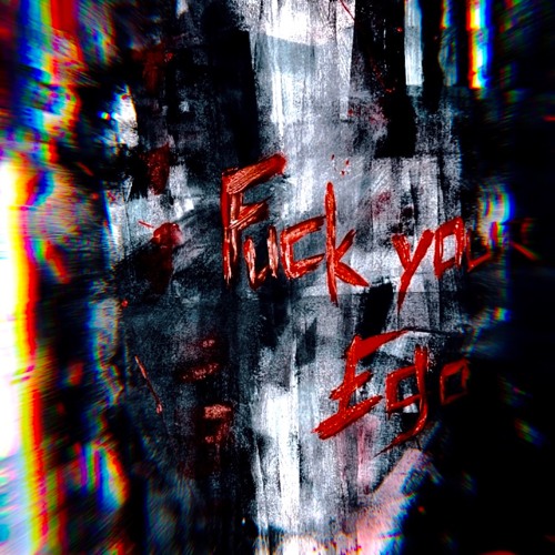 HIDDEN ACADEMY - Fuck Your Ego (INSANITY REMIX)