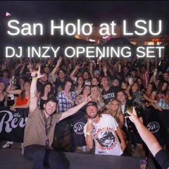 San Holo @ LSU - DJ Inzy Opening Set