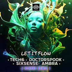Tech6 , DoctorSpook , Sixsense , Ambra - Let It Flow  ( Cloud6 Remix )