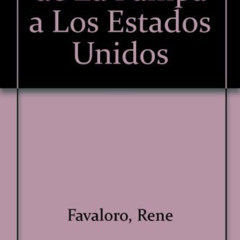 Access PDF 🖍️ de La Pampa a Los Estados Unidos (Spanish Edition) by unknown [EBOOK E