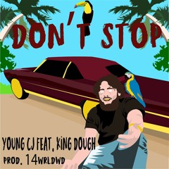 Don't Stop (feat.King Dough) [Prod.14wrldwd]