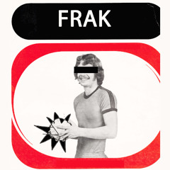 FRAK plays FRAK - 2025-05-31