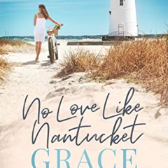 [VIEW] EBOOK 💗 No Love Like Nantucket (A Sweet Island Inn Book 4) by  Grace Palmer [