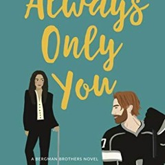 READ PDF EBOOK EPUB KINDLE Always Only You (Bergman Brothers Book 2) by  Chloe Liese