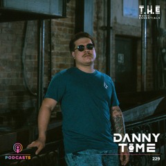 T.H.E Podcast - DANNY TIME Guest Mix
