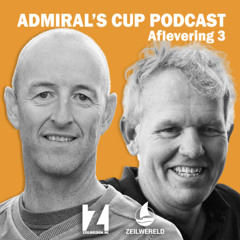 Admiral's Cup Podcast Aflevering 3 - Roy Heiner & Sander van der Borch