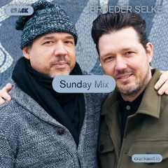 Sunday Mix: Brueder Selke