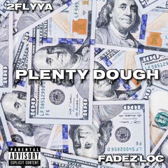 2FlyyA - Plenty Dough Ft. FadeZ Loc (Official Audio) Prod. BoneProducedIt