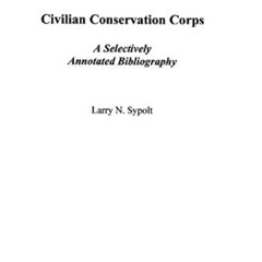 [VIEW] EPUB 📒 Civilian Conservation Corps: A Selectively Annotated Bibliography (Bib