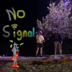 No Signal! (Feat. BOGS)