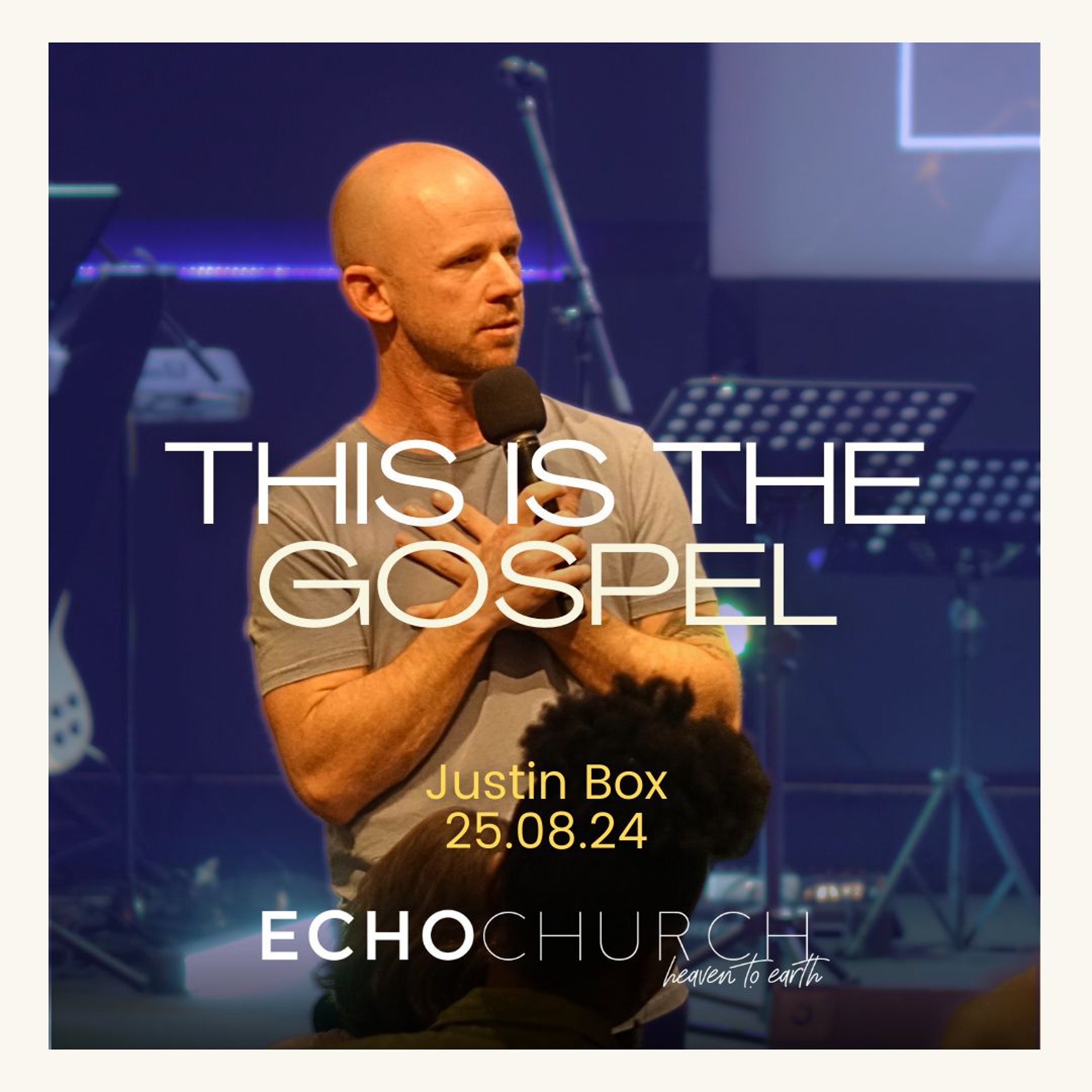 This Is The Gospel. Justin Box / 25.08.24