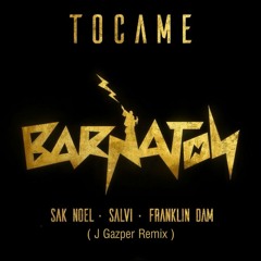Sak Noel, Salvi, Franklin Dam - Tocame (J Gazper Remix)