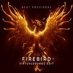 Beat Providers - Firebird (VirtualSoundz Edit - Crunch Kick) - Extended Mix