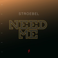 STROEBEL - Need Me