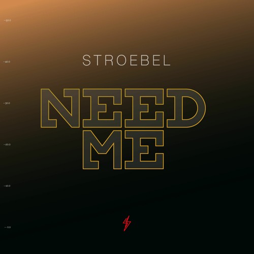 STROEBEL - Need Me