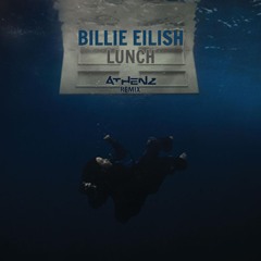 Billie Eilish- Lunch (Athenz Remix)