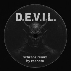 [FREE DL] D.E.V.I.L. Schranz remix by resheto