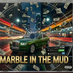 Marble in the Mud