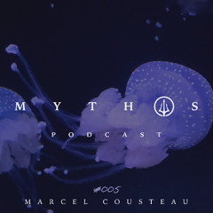 Mythos Podcast 005 - Marcel Cousteau
