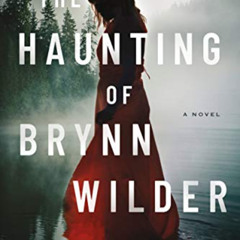 DOWNLOAD EPUB 💞 The Haunting of Brynn Wilder: A Novel by  Wendy Webb [EBOOK EPUB KIN