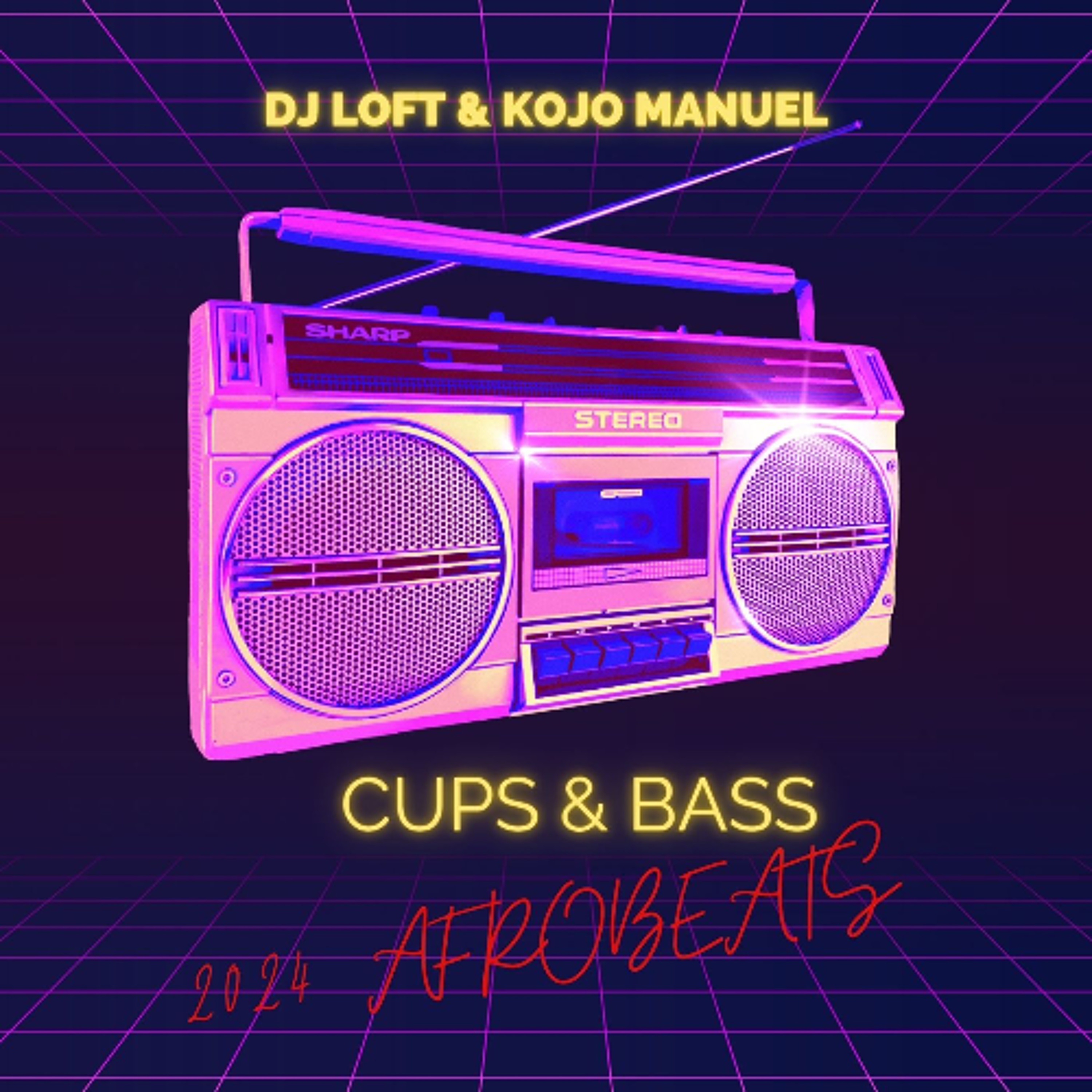 CUPS & BASS MIX WITH DJ LOFT & KOJO MANUEL - 2024 AFROBEATS!