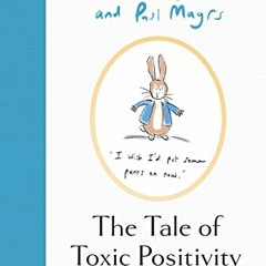 [PDF] Read The Tale of Toxic Positivity: A hilarious Beatrix Potter parody, the perfect Christmas gi