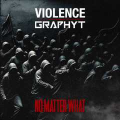 Violence x Graphyt - No Matter What (RAD031)