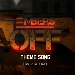 Embers Off - Theme Song (Instrumental)