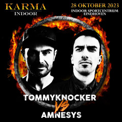 Tommyknocker vs Amnesys @ KARMA Indoor 2023