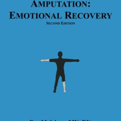 [Access] EBOOK ☑️ Alive & Whole Amputation:Emotional Recovery by  RN Malchow MN KINDL