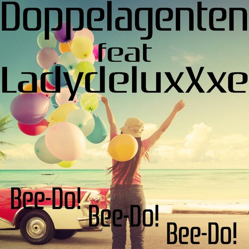 Doppelagenten feat LadydeluxXxe - Bee-do! Bee-do! Bee-do!
