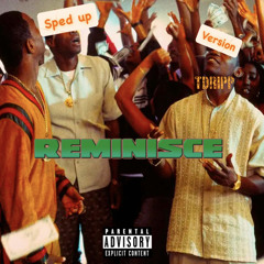 Reminisce (Sped Up)