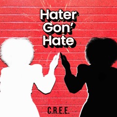 Hater Gon’ Hate