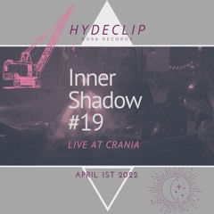 Inner Shadow #19 (Live At Crania 04 - 01 - 22)