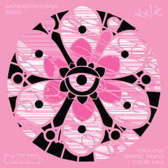 DCOM - DANCEFESTOPIA YELLOW BRICK ROAD TOUR MIX 2025