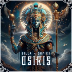 Billx x Empira - Osiris