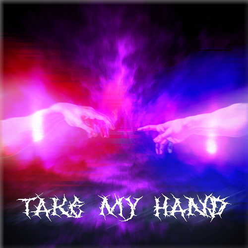 TAKE MY HAND