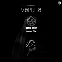 Kai Wachi - Vapula (Quack Daddy's JERS-PSY Flip) FREE DL 160 BPM