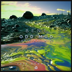 FREE DOWNLOAD: Bent - Odd Mud (Original Mix)