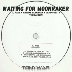 DJ Rage x Antoine Clamaran x David Guetta - Waiting For Moonraker (TonyWar Edit)
