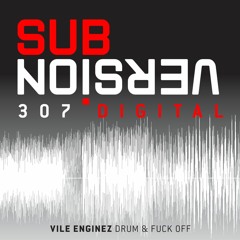 Vile Enginez - Drum & Fuck Off [Sub/Version 307, 2011]