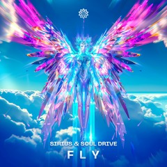 Sirius & Soul Drive - Fly @Psyfeature (FREE DOWNLOAD)